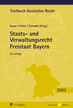 Staats- und Verwaltungsrecht Freistaat Bayern von Bauer,  Hartmut, Huber,  Peter Michael, Schmidt,  Reiner