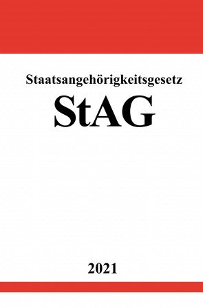 Staatsangehörigkeitsgesetz (StAG) von Studier,  Ronny