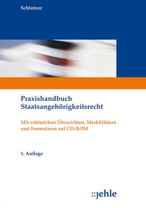 Praxishandbuch Staatsangehörigkeitsrecht von Schlotzer,  Peter