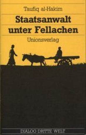 Staatsanwalt unter Fellachen von al-Hakim,  Taufiq, Hottinger,  Arnold