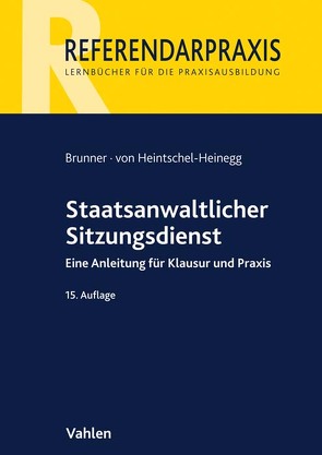 Staatsanwaltlicher Sitzungsdienst von Brunner,  Raimund, Heintschel-Heinegg,  Bernd von