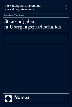 Staatsaufgaben in Übergangsgesellschaften von Theobald,  Bernhard