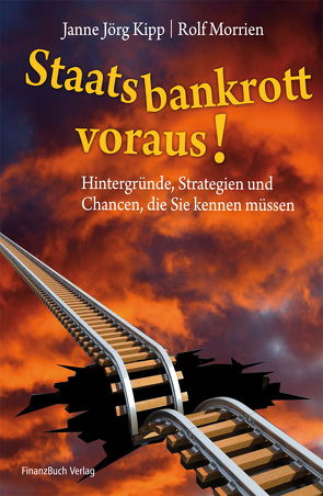 Staatsbankrott voraus! von Kipp,  Janne Jörg, Morrien,  Rolf