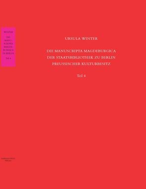 Staatsbibliothek zu Berlin – Preussischer Kulturbesitz. Kataloge… / Die Codices electorales Magdeburgenses von Winter,  Ursula