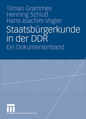 Staatsbürgerkunde in der DDR von Grammes,  Tilman, Schluss,  Henning, Vogler,  Hans-Joachim