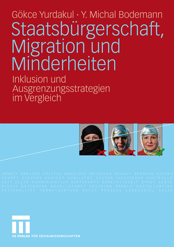 Staatsbürgerschaft, Migration und Minderheiten von Bodemann,  Michal, Yurdakul,  Gökce