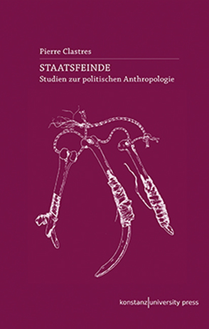 Staatsfeinde von Clastres,  Pierre, Moldenhauer,  Eva