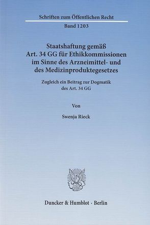 Staatshaftung gemäß Art. 34 GG für Ethikkommissionen im Sinne des Arzneimittel- und des Medizinproduktegesetzes. von Rieck,  Swenja