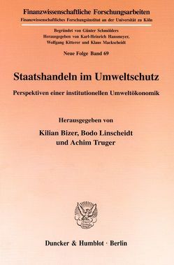 Staatshandeln im Umweltschutz. von Bizer,  Kilian, Linscheidt,  Bodo, Truger,  Achim