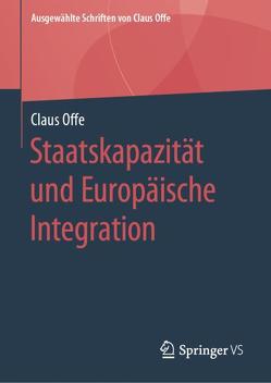 Staatskapazität und Europäische Integration von Offe,  Claus