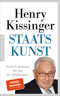 Staatskunst von Dedekind,  Henning, Dierlamm,  Helmut, Dürr,  Karlheinz, Kissinger,  Henry A, Lerz,  Anja, Petersen,  Karsten, Reinhardus,  Sabine, Schuler,  Karin, Stauder,  Thomas