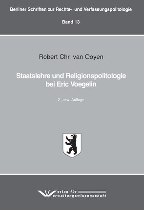 Staatslehre und Religionspolitologie bei Eric Voegelin von van Ooyen,  Robert Chr.