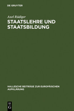 Staatslehre und Staatsbildung von Rüdiger,  Axel