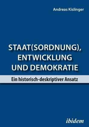 Staat(sordnung), Entwicklung und Demokratie von Kislinger,  Andreas