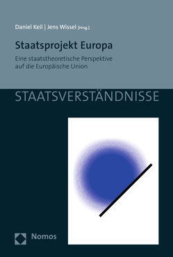 Staatsprojekt Europa von Keil,  Daniel, Wissel,  Jens
