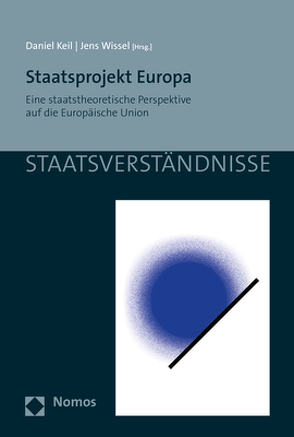 Staatsprojekt Europa von Keil,  Daniel, Wissel,  Jens