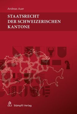 Staatsrecht der schweizerischen Kantone von Auer,  Andreas