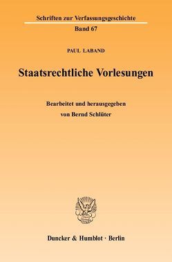 Staatsrechtliche Vorlesungen. von Laband,  Paul, Schlüter,  Bernd