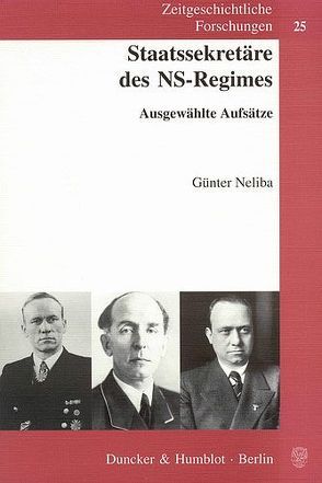 Staatssekretäre des NS-Regimes. von Neliba,  Günter