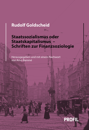 Staatssozialismus oder Staatskapitalismus von Bammé,  Arno, Goldscheid,  Rudolf