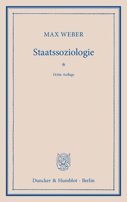 Staatssoziologie. von Weber,  Max, Winckelmann,  Johannes