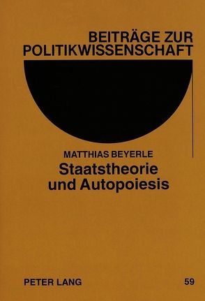 Staatstheorie und Autopoiesis von Beyerle,  Matthias
