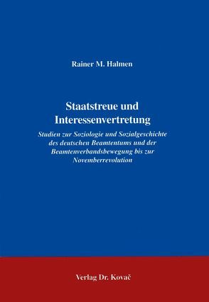 Staatstreue und Interessenvertretung von Halmen,  Rainer M