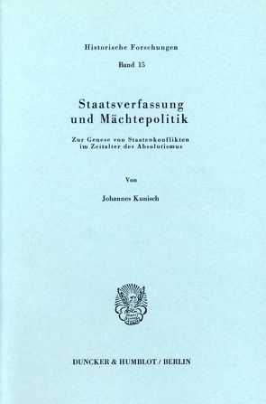 Staatsverfassung und Mächtepolitik. von Kunisch,  Johannes