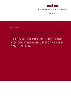 Staatsverschuldung in Deutschland nach der Föderalismusreform II – eine Zwischenbilanz von Hetschko,  Clemens, Pinkl,  Johannes, Pünder,  Hermann, Thye,  Marius