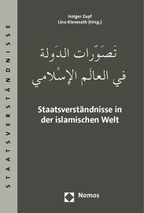 Staatsverständnisse in der islamischen Welt von Klevesath,  Lino, Zapf,  Holger