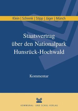 Staatsvertrag über den Nationalpark Hunsrück-Hochwald von Jäger,  Ulrich, Klein,  Ulrich, Münch,  Denis, Schrenk,  Gundolf, Stipp,  Frank