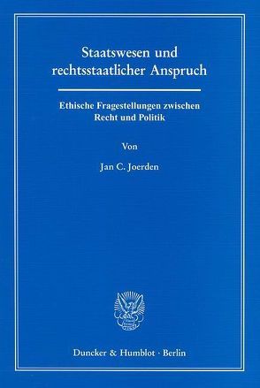 Staatswesen und rechtsstaatlicher Anspruch. von Joerden,  Jan C.