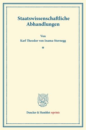 Staatswissenschaftliche Abhandlungen. von Inama-Sternegg,  Karl Theodor von