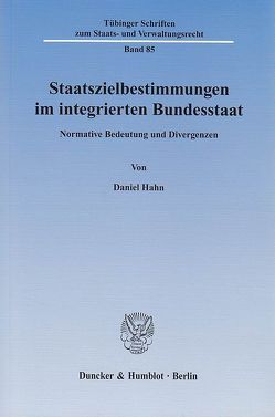 Staatszielbestimmungen im integrierten Bundesstaat. von Hahn,  Daniel