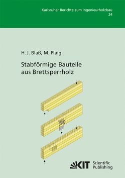 Stabförmige Bauteile aus Brettsperrholz von Blaß,  Hans Joachim;, Flaig,  Marcus