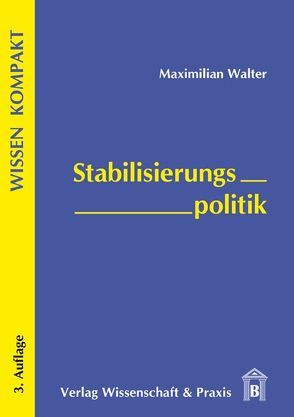 Stabilisierungspolitik. von Walter,  Maximilian
