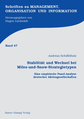 Stabilität und Wechsel bei Miles-und-Snow-Strategietypen von Schiffelholz,  Andreas