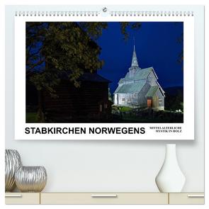 Stabkirchen Norwegens – Mittelalterliche Mystik in Holz (hochwertiger Premium Wandkalender 2024 DIN A2 quer), Kunstdruck in Hochglanz von Hallweger,  Christian