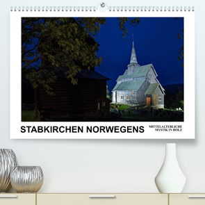 Stabkirchen Norwegens – Mittelalterliche Mystik in Holz (Premium, hochwertiger DIN A2 Wandkalender 2022, Kunstdruck in Hochglanz) von Hallweger,  Christian