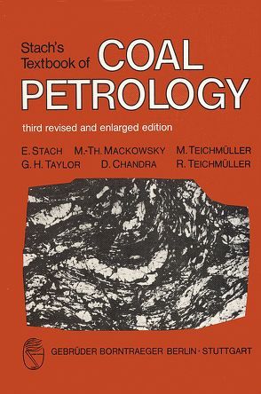 Stach’s Textbook of Coal Petrology von Chandra,  D, Mackowsky,  M Th, Stach,  E, Taylor,  G H, Teichmüller,  M, Teichmüller,  R