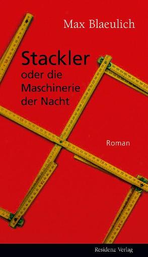 Stackler oder die Maschinerie der Nacht von Blaeulich,  Max