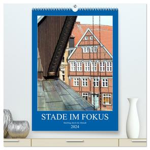 Stade im Fokus – Streifzug durch die Altstadt (hochwertiger Premium Wandkalender 2024 DIN A2 hoch), Kunstdruck in Hochglanz von Vier,  Bettina