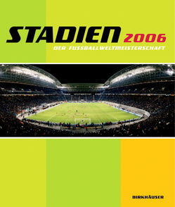 Stadien der Fussballweltmeisterschaft 2006 von Köster,  P., Schnell,  A., Stick,  Gernot