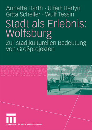 Stadt als Erlebnis: Wolfsburg von Harth,  Annette, Herlyn,  Ulfert, Scheller,  Gitta, Tessin,  Wulf