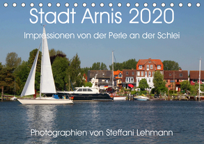 Stadt Arnis 2020. Impressionen von der Perle an der Schlei (Tischkalender 2020 DIN A5 quer) von Lehmann,  Steffani