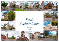 Stadt Aschersleben (Wandkalender 2024 DIN A4 quer), CALVENDO Monatskalender von Gierok / Magic Artist Design,  Steffen