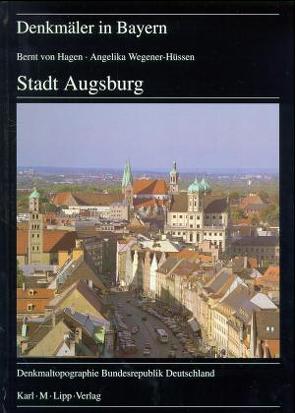 Stadt Augsburg von Hagen,  Bernt von, Petzet,  Michael, Wegener-Hüssen,  Angelika