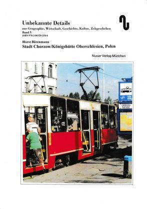 Stadt Chorzow/Königshütte – Oberschlesien, Polen von Bärenmann,  Horst, Festner,  Sibylle