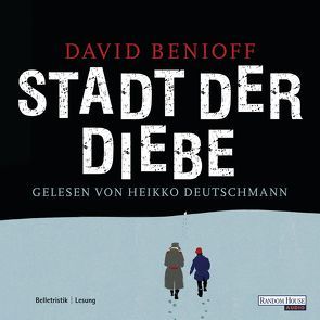 Stadt der Diebe von Benioff,  David, Deutschmann,  Heikko, Mössner,  Ursula-Maria