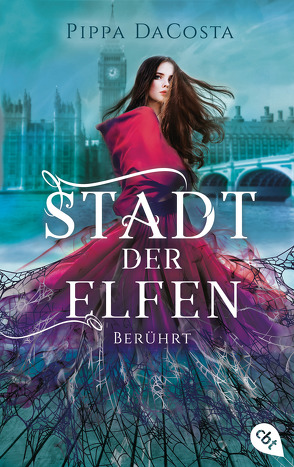 Stadt der Elfen – Berührt von DaCosta,  Pippa, Decker,  Andreas